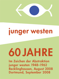 60 Jahre junger westen. Ausstellung: Im Zeichen der Abstraktion. Die Künstlergruppe junger westen 1948-1962. Städtische Kunsthalle Recklinghausen, August 2008; RWE-Tower Dortmund, September 2008.